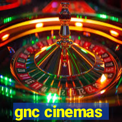 gnc cinemas